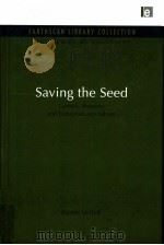 SAVING THE SEED CENETIC DIVERSITY AND EUROPEAN AGRICULTURE   1992  PDF电子版封面  9781849710206  BENEE VELLVE 