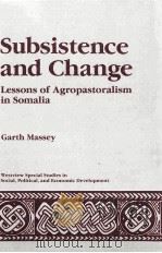 SUBSISTENCE AND CHANGE LESSONS OF AGROPASTORALISM IN SOMALIA（1987 PDF版）