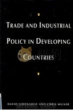 TRADE AND INDUSTRIAL POLICY IN DEVELOPING COUTRIES:A MANUAL OF POLICY ANALYSIS   1993  PDF电子版封面  0333469194   