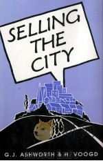 SELLING THE CITY MARKETING APPROACHES IN PUBLIC SECTOR URBAN PLANNING（1990 PDF版）
