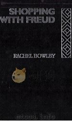 SHOPPING WITH FREUD   1992  PDF电子版封面  0415060060  RACHEL BOWLBY 