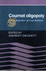COURNOT OLIGOPOLY:CHARACTERIZATION AND APPLICATIONS   1988  PDF电子版封面  0521022843   