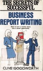 THE SECRETS OF SUCCESSFUL BUSINESS REPORT WRITING   1991  PDF电子版封面  0750600314   