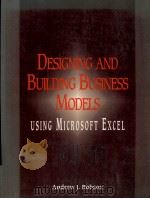 DESIGNING AND BUILDING BUSINESS MODELS USING MICROSOFT EXCEL   1995  PDF电子版封面  0077090586   
