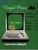 RAYAL PINES AN ONLINE CASE STUDY IN BUSINESS SYSTEMS DESIGN LABORATORY MANUAL   1984  PDF电子版封面  0574217002   