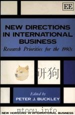 NEW DIRECTIONS IN INTERNATIONAL BUSINESS:RESEARCH PRIORITIES FOR THE 1990S   1991  PDF电子版封面  1852784237   