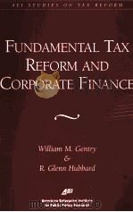 FUNDAMENTAL TAX REFORM AND CORPORATE FINANCE   1997  PDF电子版封面  084477085X   