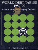 WORLD DEBT TABLES 1989-90 EXTERNAL DEBT OF DEVELOPING COUNTRIES FIRST SUPPLEMENT   1982  PDF电子版封面  0821315463   