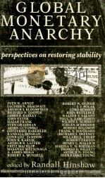 GLOBAL MONETARY ANARCHY:PERSPECTIVES ON RESTORING STABILITY   1981  PDF电子版封面  0803916493   