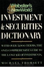 WEBSTER'S NEW WORLD INVESTMENT AND SECURITIES DICTIONARY   1986  PDF电子版封面  0139481753   