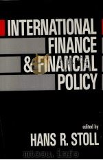 INTERNATIONAL FINANCE AND FINANCIAL POLICY   1990  PDF电子版封面  0899305555  HANS R.STOLL 