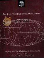 THE EVOLVING ROLE OF THE WORLD BANK HELPING MEET THE CHALLENGE OF DEVELOPMENT（1995 PDF版）