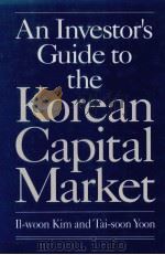 AN INVESTOR'S GUIDE TO THE KOREAN CAPITAL MARKET   1992  PDF电子版封面  0899306748   