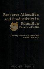 RESOURCE ALLOCATION AND PRODUCTIVITY IN EDUCATION:THEORY AND PRACTICE   1998  PDF电子版封面  0313276315   
