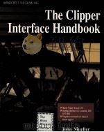 THE CLIPPER INTERFACE HANDBOOK   1991  PDF电子版封面  0830635327  JOHN MUELLER 