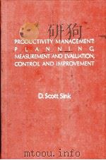 PRODUCTIVITY MANAGEMENT PLANNING MEASUREMENT AND EVALUATION CONTROL AND IMPROVEMENT CONTROL AND IMPR（1985 PDF版）
