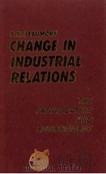 CHANGE IN INDUSTRIAL RELATIONS   1989  PDF电子版封面  0415043441  P.B.BEAUMONT 