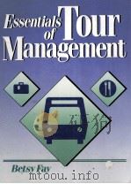 ESSENTIALS OF TOUR MANAGEMENT   1991  PDF电子版封面  0132850656  BETSY FAY 