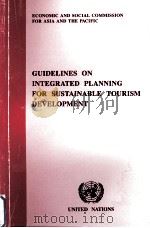 GUIDELINES ON INTEGRATED PLANNING FOR SUSTAINABLE TOURISM DEVELOPMENT   1999  PDF电子版封面  9211199808   