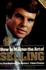 HOW TO MASTER THE ARTOF SELLING   1980  PDF电子版封面  0938630014  TOM HOPKINS 