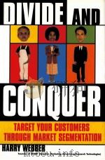 DIVIDE AND CONQUER TARGET YOUR CUSTOMERS THROUGH MARKET SEGMENTTATION   1998  PDF电子版封面    HARRY WEBBER 