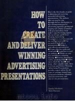 HOW TO CREATE AND DELIVER WINNING ADVERTISING PRESENTATIONS   1989  PDF电子版封面     