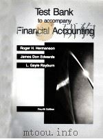 TEST BANK TO ACCOMPANY FINANCIAL ACCOUNTING FOURTH EDITION   1989  PDF电子版封面  0256071004   