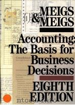 ACCOUNTING THE BASIS FOR BUSINESS DECISIONS   1989  PDF电子版封面  0070416893  ROBERT F.MEIGS 