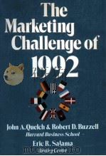 THE MARKETING CHALLENGE OF 1992   1989  PDF电子版封面  0201515628  JOHN A.QUELCH 