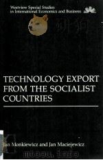 TECHNOLOGY EXPORT FROM THE SOCIALIST COUNTRIES   1984  PDF电子版封面  0865318476   