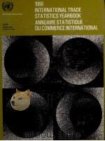 1988 INTERNATIONAL TRADE STATISTICS YEARBOOK ANNUAIRE STSTISYIQUE DU COMMERCE INTERNATIONAL   1992  PDF电子版封面  9210611365   