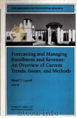 FORECASTING AND MANAGING ENROLLMENT AND REVENUE AN OVERVIEW OF CURRENT TRENDS ISSUES AND METHODS   1997  PDF电子版封面  0787998508   