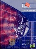 GLOBAL BUSINESS STRSTEGY A SYSTEMS APPROACH   1989  PDF电子版封面  0538072326  A.G.KEFALAS 