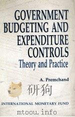 GOVERNMENT BUDGETING AND EXPENDITURE CONTROLS THEORY AND PRACTICE   1984  PDF电子版封面  0939934256   