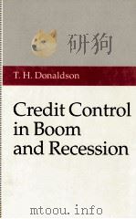 CREDIT CONTROL IN BOOM AND RECESSION   1993  PDF电子版封面    T.H.DONALDSON 