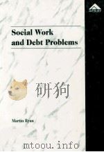 SOCIAL WORK AND DEBT PROBLEMS   1996  PDF电子版封面  1859720110   