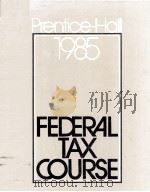 PRENTICE HALL 1985 FEDERAL TAX COURSE（1984 PDF版）