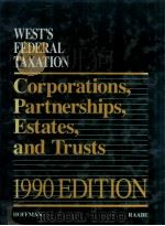 WEST'S FEDERAL TAXATION 1990 ANNUAL EDITION   1990  PDF电子版封面  0314514171  CORPORATIONS 