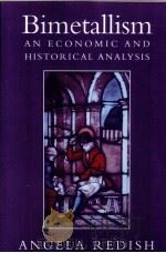 BIMETALLISM AN ECONOMIC AND HISTORICAL ANALYSIS   1999  PDF电子版封面  0521028930  ANGELA REDISH 