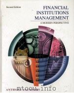 FINANCIAL INSTITUTIONS MANAGEMENT A MODEM PERSPECTIVE   1996  PDF电子版封面    ANTHONY SAUNDERS 
