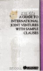 A GUIDE TO INTERNATIONAL JOINT VENTURES WITH SAMPLE CLAUSES   1995  PDF电子版封面  1859661882   