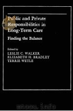 PUBLIC AND PRIVATE RESPONSIBILITIES IN LONG TERM CARE FINDING THE BALANCE（1998 PDF版）
