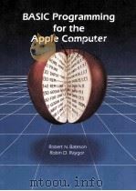 BASIC PROGRAMMING FOR THE APPLE COMPUTER   1985  PDF电子版封面  0314852905   