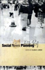 SOCIAL TOWN PLANNING   1998  PDF电子版封面  0415172411  CLARE H.GREED 