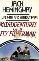 MISADVENTURES OF A FLY FISHERMAN   1987  PDF电子版封面  0070280630   