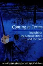 COMING TO TERMS INDOCHINA THE UNITED STATES AND THE WAR   1991  PDF电子版封面  0813312493   