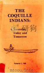 THE COQUILLE INDIANS YESTERDAY TODAY AND TOMORROW   1984  PDF电子版封面  091362621X   