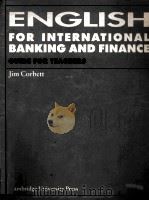 ENGLISH FOR INTERNATIONAL BANKING AND FINANCE GUIDE FOR TEACHERS   1991  PDF电子版封面  0521320003  JIM CORBETT 