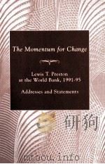 THE MOMENTUM FOR CHANGE:ADDRESSES AND STATEMENTS   1995  PDF电子版封面  0821333348   