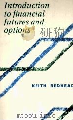 INTRODUCTION TO FINANCIAL FUTURES AND OPTIONS   1990  PDF电子版封面  0859416240  KEITH REDHEAD 
